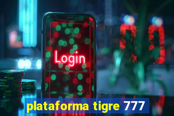 plataforma tigre 777